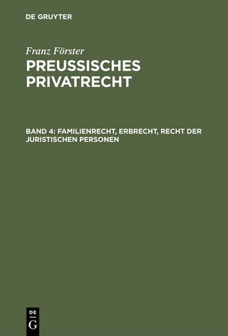 Franz Förster: Preussisches Privatrecht / Familienrecht, Erbrecht, Recht der juristischen Personen
