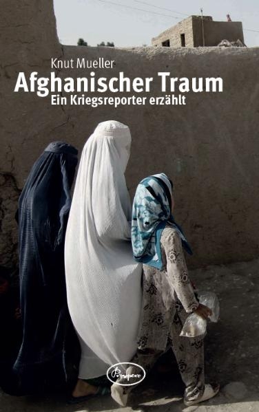 Afghanischer Traum - Knut Mueller