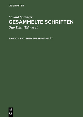 Eduard Spranger: Gesammelte Schriften / Erzieher zur Humanität