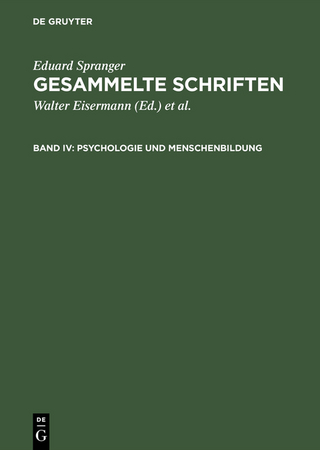 Eduard Spranger: Gesammelte Schriften / Psychologie und Menschenbildung
