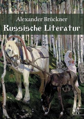 Russische Literatur - Alexander Br&uuml;ckner
