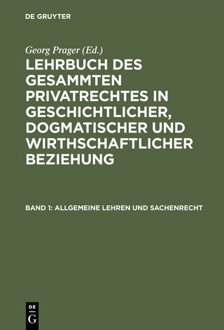 Lehrbuch des gesammten Privatrechtes in geschichtlicher, dogmatischer... / Allgemeine Lehren und Sachenrecht