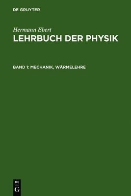 Hermann Ebert: Lehrbuch der Physik / Mechanik, Wärmelehre