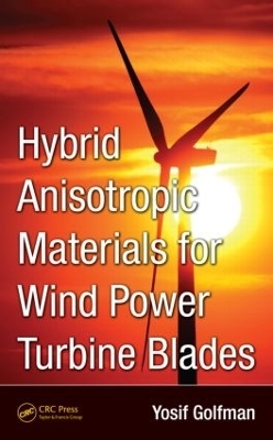 Hybrid Anisotropic Materials for Wind Power Turbine Blades - Yosif Golfman