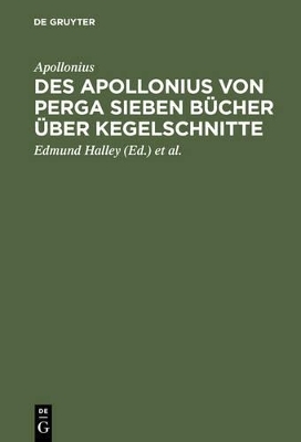 Des Apollonius von Perga sieben B&uuml;cher &uuml;ber Kegelschnitte -  Apollonius