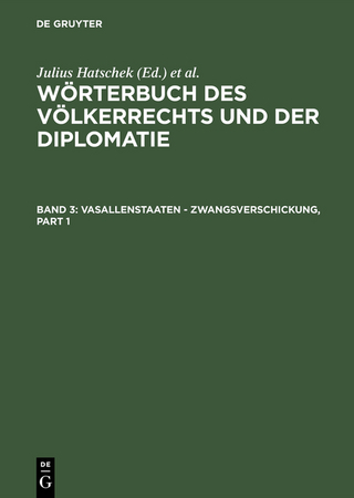 Wörterbuch des Völkerrechts und der Diplomatie / Vasallenstaaten - Zwangsverschickung