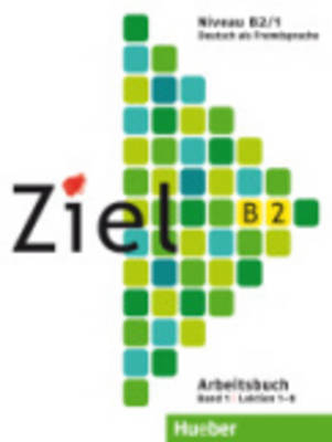 Ziel. Deutsch als Fremdsprache / Ziel B2, Band 1