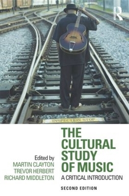 The Cultural Study of Music - 
