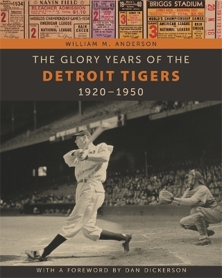 The Glory Years of the Detroit Tigers - William Anderson