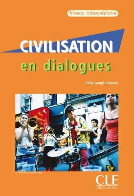 Civilisation en dialogues: Niveau intermediaire + CD - Odile Grand-Clement
