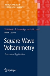 Square-Wave Voltammetry - Valentin Mirceski, Sebojka Komorsky-Lovric, Milivoj Lovric