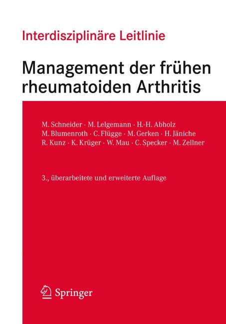 Interdisziplin&auml;re Leitlinie Management der fr&uuml;hen rheumatoiden Arthritis - M. Schneider, M. Lelgemann, H.-H. Abholz, Martina Blumenroth, C. Fl&uuml;gge, Martin Gerken, H. J&auml;niche, R. Kunz, K. Kr&uuml;ger, Wilfried Mau, C. Specker, Martin Zellner