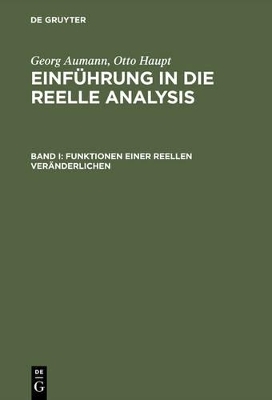 Georg Aumann; Otto Haupt: Einführung in die reelle Analysis / Funktionen einer reellen Veränderlichen