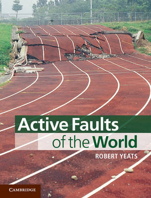 Active Faults of the World - Robert Yeats
