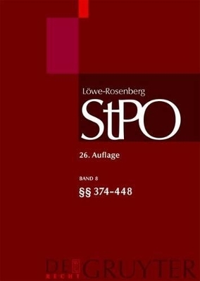 L&ouml;we/Rosenberg. Die Strafproze&szlig;ordnung und das Gerichtsverfassungsgesetz / &sect;&sect; 374-448