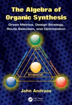 The Algebra of Organic Synthesis - John Andraos
