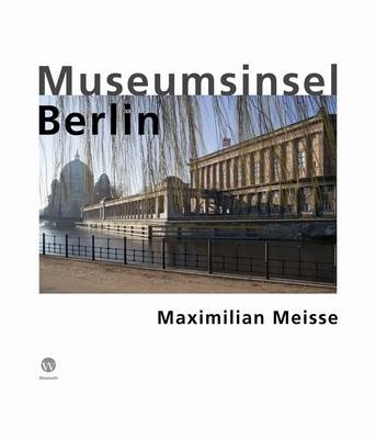 Museumsinsel Berlin - Maximilian Meisse