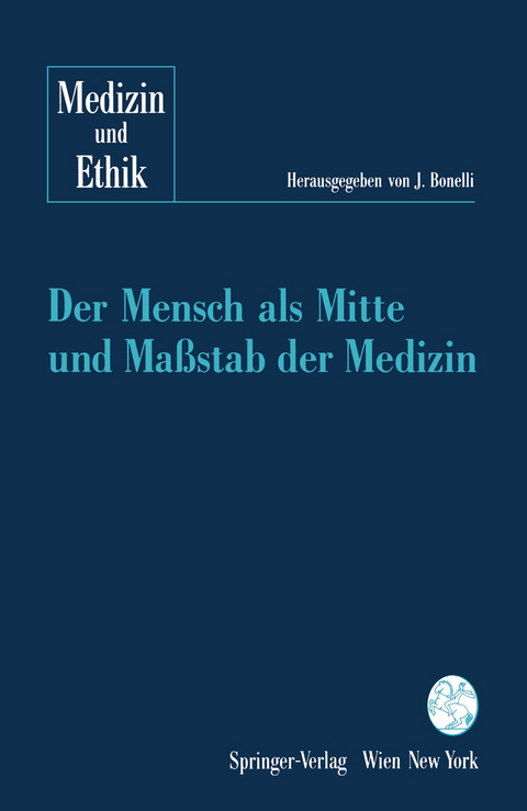 Der Mensch als Mitte und Ma&szlig;stab der Medizin - 