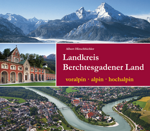 Landkreis Berchtesgadener Land - Albert Hirschbichler