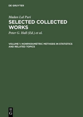 Madan Lal Puri: Selected Collected Works / Nonparametric Methods in Statistics and Related Topics