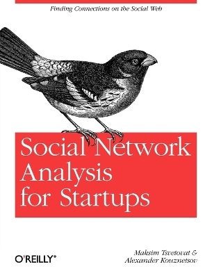 Social Network Analysis for Startups - Maksim Tsvetovat