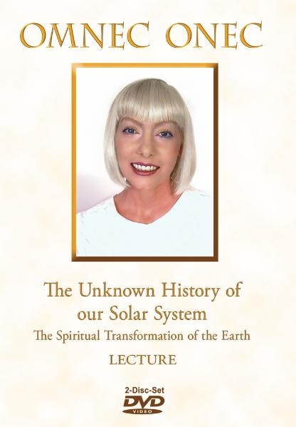 The Unknown History of our Solar System and the Spiritual Transformation of the Earth - Omnec Onec