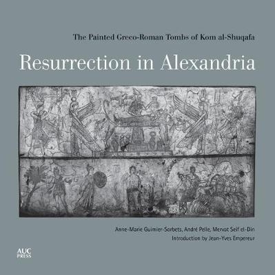 Resurrection in Alexandria - Anne-Marie Guimier-Sorbets, Andr&eacute; Pelle, Mervat Seif El-Din