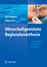 Ultraschallgest&uuml;tzte Regionalan&auml;sthesie - J&uuml;rgen Birnbaum, Roland Albrecht