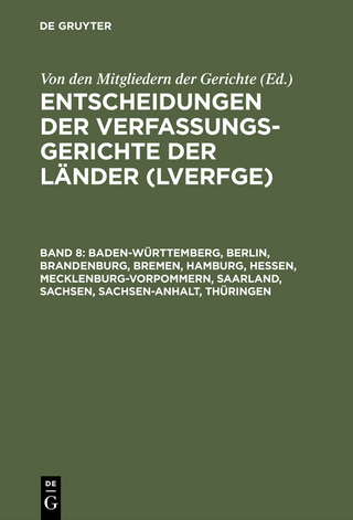Entscheidungen der Verfassungsgerichte der Länder (LVerfGE) / Baden-Württemberg, Berlin, Brandenburg, Bremen, Hamburg, Hessen, Mecklenburg-Vorpommern, Saarland, Sachsen, Sachsen-Anhalt, Thüringen