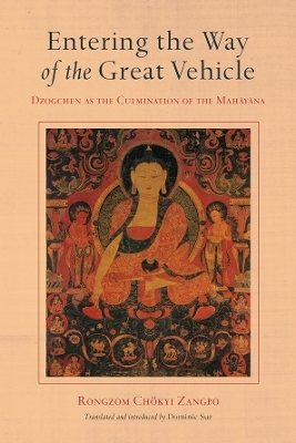 Entering the Way of the Great Vehicle - Rongzom Chok Zangpo
