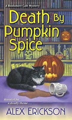 Death by Pumpkin Spice - Alex Erickson