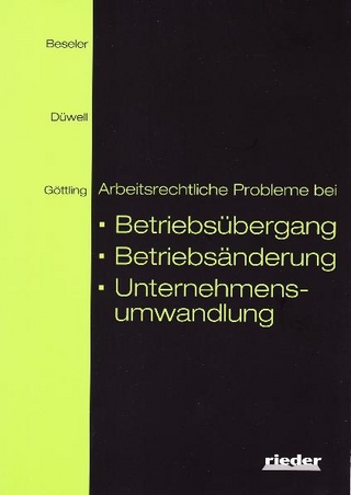 Arbeitsrechtliche Probleme bei Betriebsübergang, Betriebsänderung, Unternehmensumwandlung