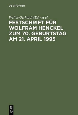 Festschrift f&uuml;r Wolfram Henckel zum 70. Geburtstag am 21. April 1995 - 