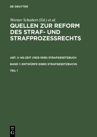 Quellen zur Reform des Straf- und Strafprozeßrechts. NS-Zeit (1933-1939)... / Quellen zur Reform des Straf- und Strafprozeßrechts. Abt. II: NS-Zeit (1933-1939) Strafgesetzbuch. Band 1: Entwürfe eines Strafgesetzbuchs. Teil 1