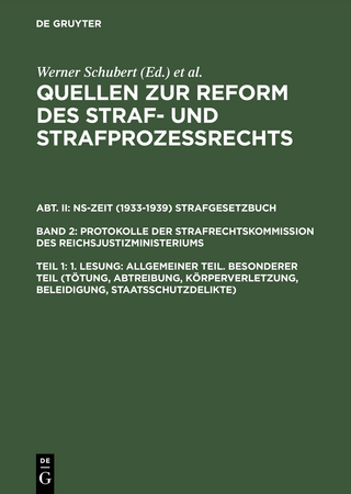 Quellen zur Reform des Straf- und Strafprozeßrechts. NS-Zeit (1933-1939)... / 1. Lesung: Allgemeiner Teil. Besonderer Teil (Tötung, Abtreibung, Körperverletzung, Beleidigung, Staatsschutzdelikte)
