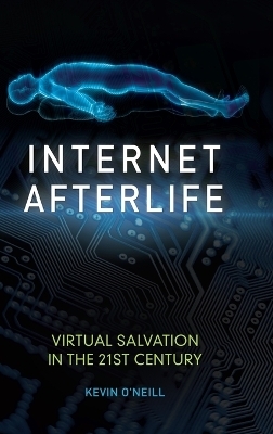 Internet Afterlife - Kevin O'Neill