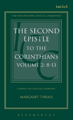 The Second Epistle to the Corinthians - Margaret Thrall