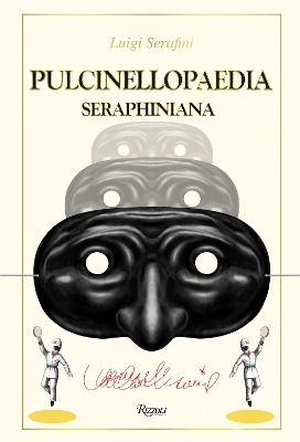 Pulcinellopaedia Seraphiniana, Deluxe Edition - Luigi Serafini