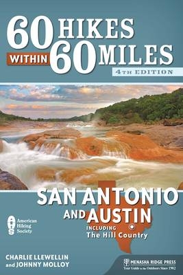 60 Hikes Within 60 Miles: San Antonio and Austin