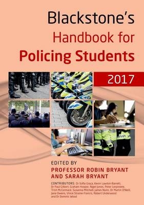 Blackstone's Handbook for Policing Students 2017 - Sofia Gra&ccedil;a, Kevin Lawton-Barrett, Paul Gilbert
