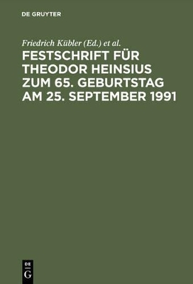 Festschrift f&uuml;r Theodor Heinsius zum 65. Geburtstag am 25. September 1991 - 