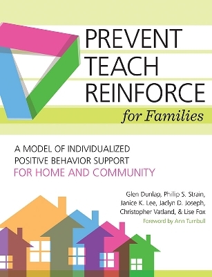 Prevent-Teach-Reinforce for Families - Glen Dunlap, Lise Fox, Janice K. Lee, Phillip S. Strain, Christopher Vatland