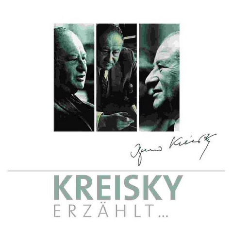 Kreisky erz&auml;hlt...