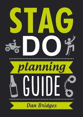 Stag Do Planning Guide - Dan Bridges