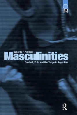 Masculinities - Eduardo P. Archetti