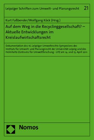 Auf dem Weg in die Recyclinggesellschaft? - Aktuelle Entwicklungen im Kreislaufwirtschaftsrecht