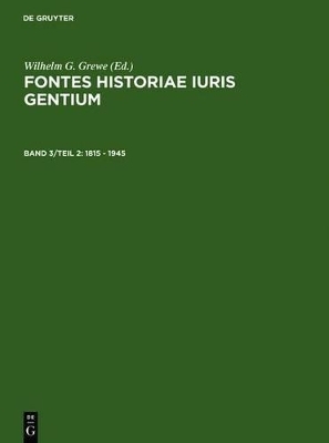 Fontes Historiae Iuris Gentium / 1815 &ndash; 1945 - 