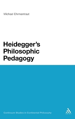 Heidegger's Philosophic Pedagogy - Dr Michael Ehrmantraut