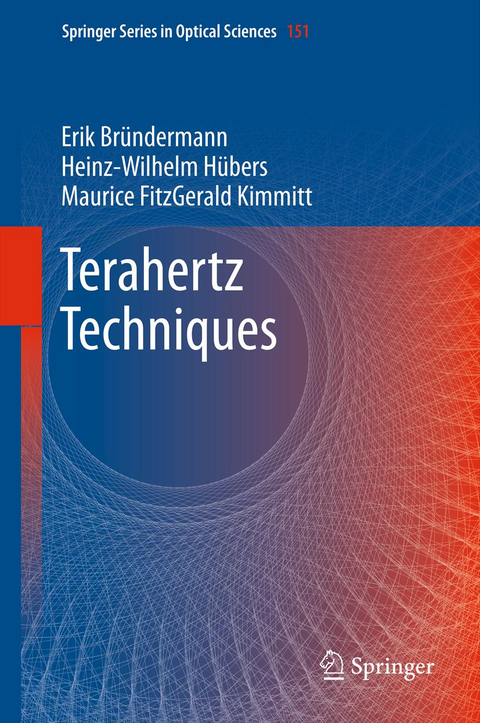 Terahertz Techniques - Erik Br&uuml;ndermann, Heinz-Wilhelm H&uuml;bers, Maurice FitzGerald Kimmitt