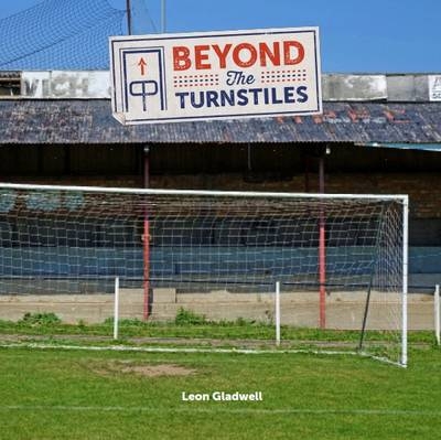 Beyond the Turnstiles - Leon Gladwell